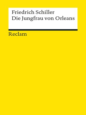 cover image of Die Jungfrau von Orleans: Eine romantische Tragödie (Reclams Universal-Bibliothek)